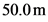 50.0m
