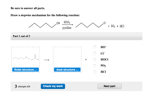 Be sure to answer all parts. Draw a stepwise mechanism for the following reaction: OH SOCI2 pyridine M + SO2 + HCI + 802 + HC