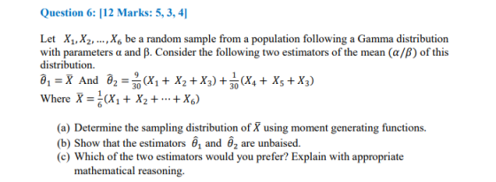 Question 6: [12 Marks: 5, 3, 41 Let X1, X2, ..., X6 be a random sample from a population following a Gamma distribution with