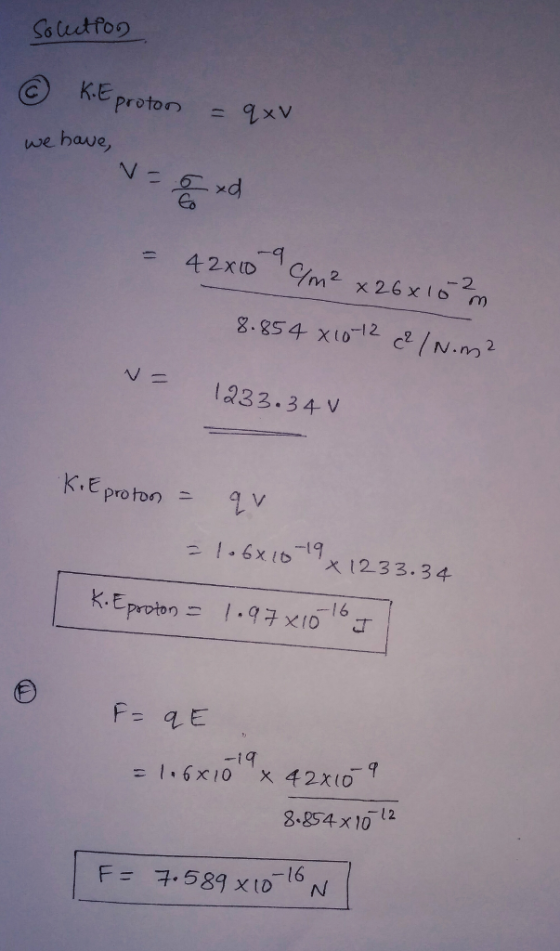 we have, Co m2 x 26 x to m 2 K.E proton 16xx 12 33.34 = I, 6x10 x 42x10 3-8254 x10 12 F.589 N -16