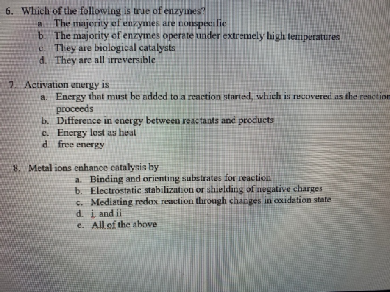 2 6. Which of the following is true of enzymes? The majority of enzymes are nonspecific b. The majority of enzymes operate un