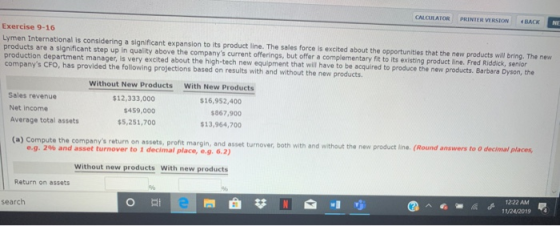 CALCULATOR PRINTER VERSION BACK NE Exercise 9-16 Lymen International is considering a significant expansion to its product li