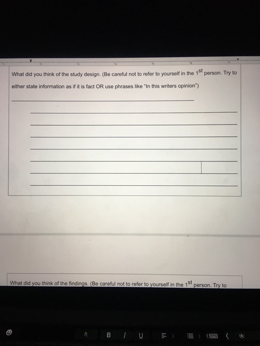 What did you think of the study design. (Be careful not to refer to yourself in the 1st person. Try to either state informati