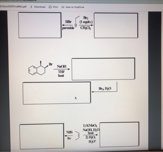 61Sum2020FinalMU.pdf Download Print Save to OneDrive HBr peroxide Br2 (1 equiv.) CH_C2 Br NaOH THE heat Br, H20 1) KMnO4 NаОН