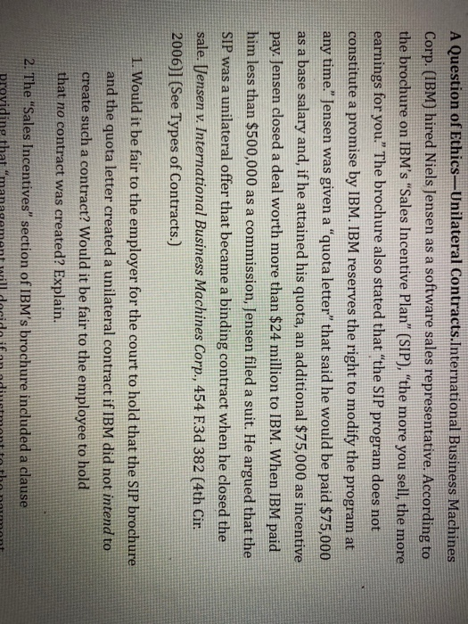 A Question of Ethics-Unilateral Contracts.International Business Machines Corp. (IBM) hired Niels Jensen as a software sales