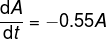 \frac{\mathrm{d} A}{\mathrm{d} t}=-0.55A