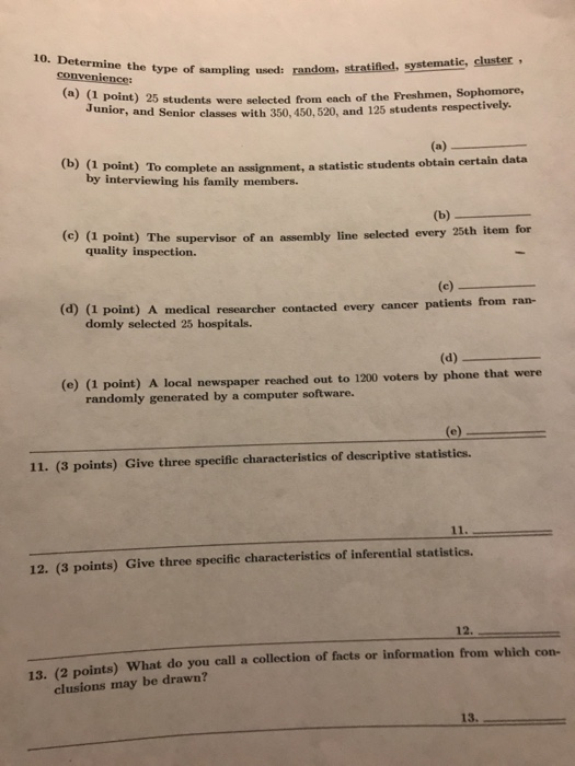 10. Determine the type of sampling used: random convenience: (a) (1 point) 25 students were selected ampling used: random, st