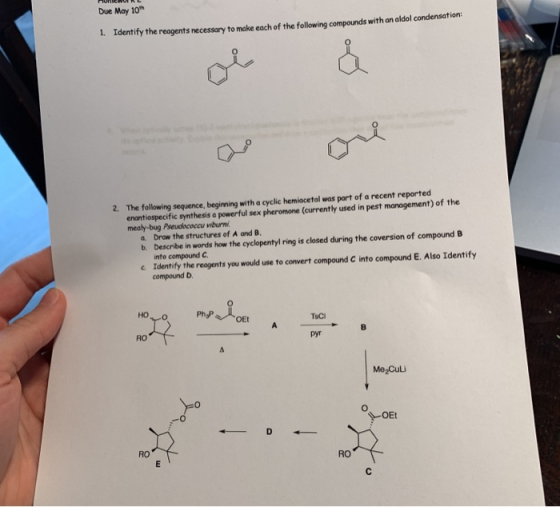 bue May 10 Identify the reagents necessary to make each of the following compounds with an aldol condensation 2. The followin