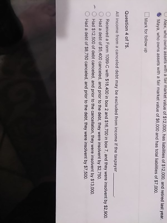 U Alex, who owns assets with a fair market value of $12,000, has liabilities of $12,000, and retired last year. Maya, who own
