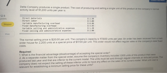 Delta Company produces a single product. The cost of producing and selling a single unit of this product at the companys nor