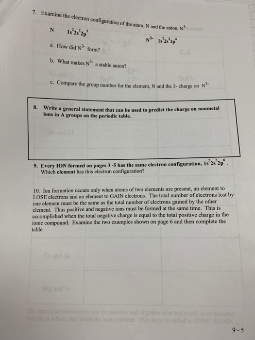7. Examine the electron confi a. How did N3-form? What makes N3- a stable anion? b. c. Co mpare the group number for the elem
