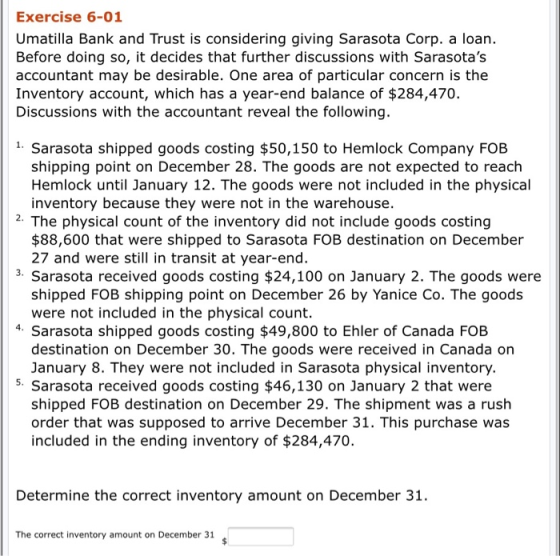 Exercise 6-01 Umatilla Bank and Trust is considering giving Sarasota Corp. a loan. Before doing so, it decides that further d