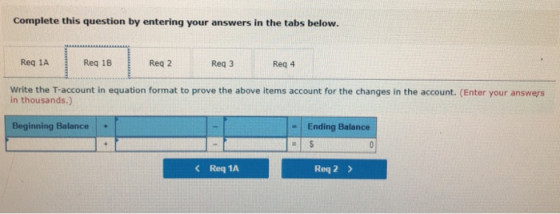 Complete this question by entering your answers in the tabs below. Reg 1A Reg 1B Reg 2 Reg 3 Reg 4 Write the T-account in equ