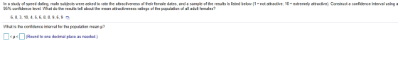 In a study of speed dating, male subjects were asked to rate the attractiveness of their female dates, and a sample of the re