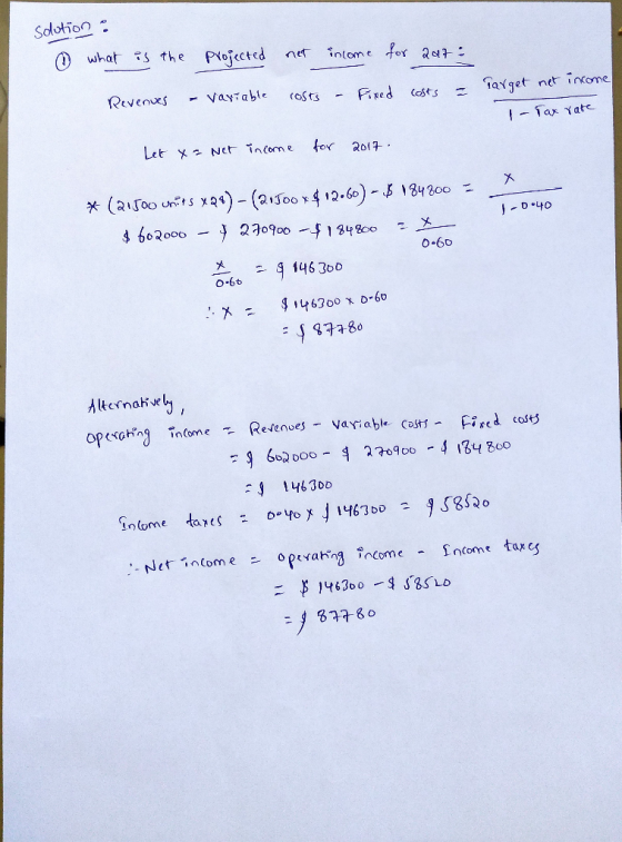 solution : what is the projected net income for 247: costs - Fixed costs = Revenues - variable Target net income - Tax rate L