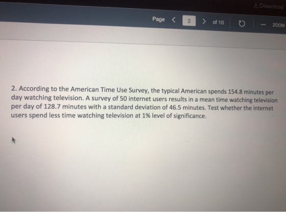 Download Page > of 10 ZOOM 2 2. According to the American Time Use Survey, the typical American spends 154.8 minutes per day