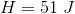 H=51\;J