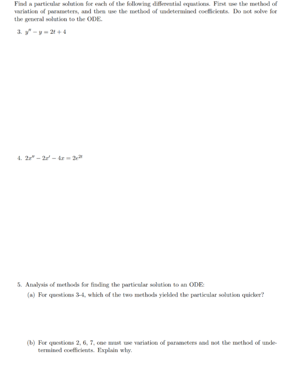 Find a particular solution for each of the following differential equations. First use the method of variation of parameters,
