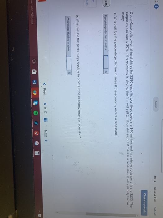 20 Help Save & Exit Submit Check my work OceanGate sells external hard drives for $280 each. Its total fixed costs are $40 mi