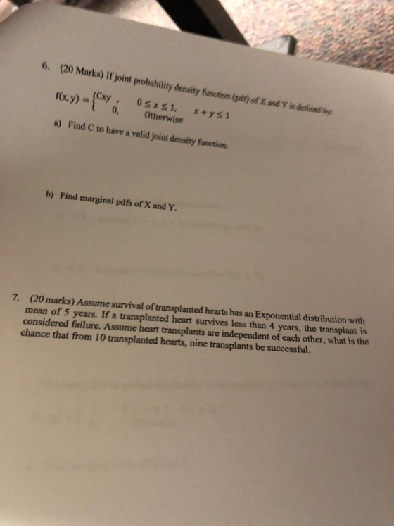 6. (20 Marks) If joint probability density function (pdliy of Xand is dehined S f(x, y) ={Cry a) Find C to have a valid joint