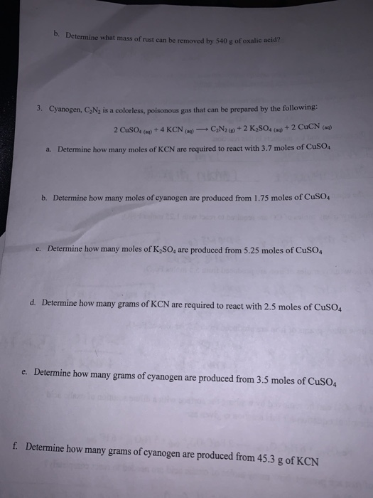 b. Determine what mass of rust can be removed by 540 g of oxalic acid? . Cyanogen, C2N2 is a colorless, poisonous gas that ca