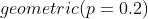 geometric(p