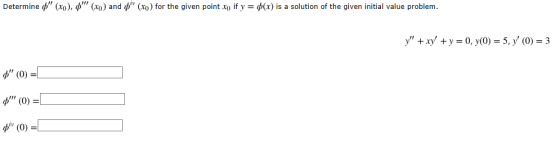Determine (x0). (xo) and (x0) for the given point xo if y = $(x) is a solution of the given initial value problem. y +