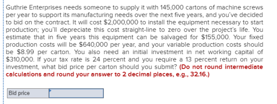 Guthrie Enterprises needs someone to supply it with 145,000 cartons of machine screws per year to support its manufacturing n
