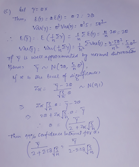 (C) let Y=ox Then, E(X) = a E() = 0.2= 20 Varly) = ² Val(x) = co?s=502 : £17)E (34) = 1 E() = 20-20 Vary)= varl h Ey) = 1 + 2
