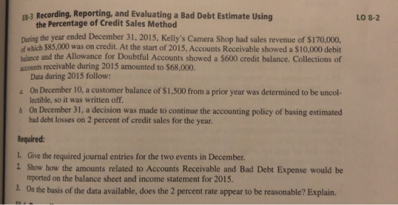 LO 8-2 9.3 Recording, Reporting, and Evaluating a Bad Debt Estimate Using the Percentage of Credit Sales Method ing the year