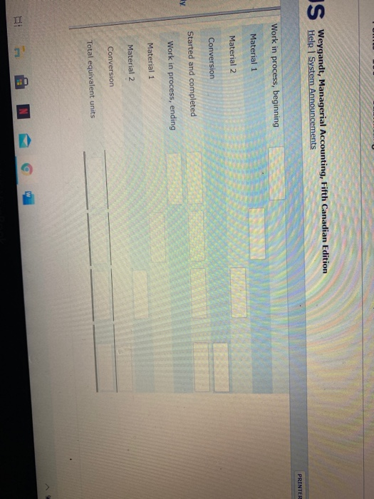 IS Weygandt, Managerial Accounting, Fifth Canadian Edition Help System Announcements PRINTERE Work in process, beginning Mate