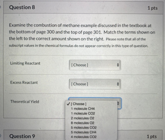 Question 8 1 pts Examine the combustion of methane example discussed in the textbook at the bottom of page 300 and the top of