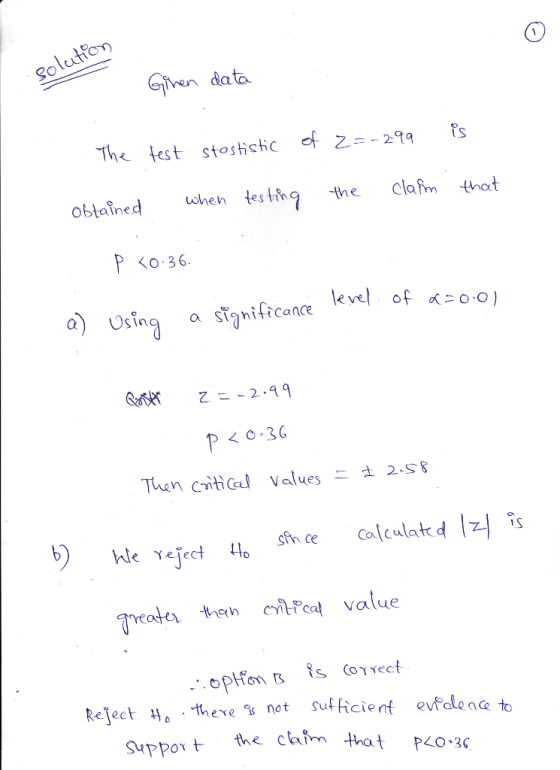 go Given dato The est stosichc f z299s oblaned heh lesti the Clam a a sTnistcance P o.36 Then citical Valves2s We Ye-ect to sence calculat dlz/is oheca Value Reject theve is not sufficient evtalene to pot the caim that PLO 30