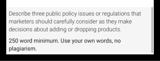 Describe three public policy issues or regulations that marketers should carefully consider as they make decisions about addi