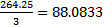 264.25. == 88.0833 3