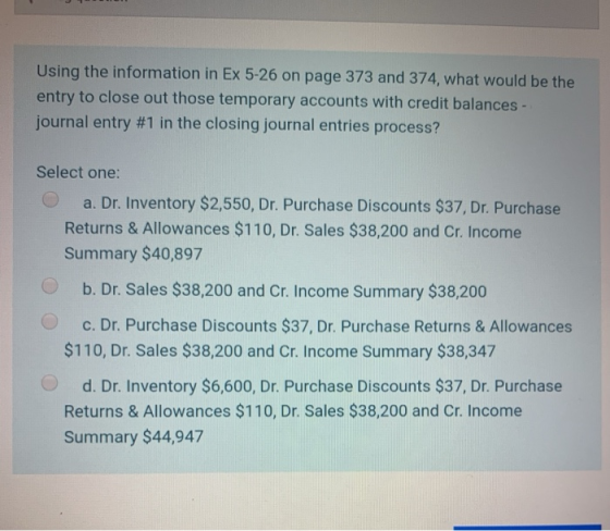 Using the information in Ex 5-26 on page 373 and 374, what would be the entry to close out those temporary accounts with cred