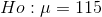 Ho:\mu=115
