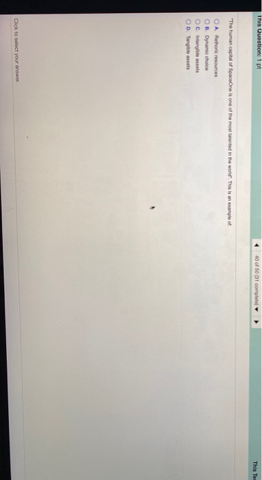 This Question: 1 pt 40 of 50 (31 complete This Tor The human capital of SpaceOne is one of the most talented in the world. T