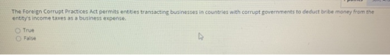 The Foreign Corrupt Practices Act permits entities transacting businesses in countries with corrupt governments to deduct bri