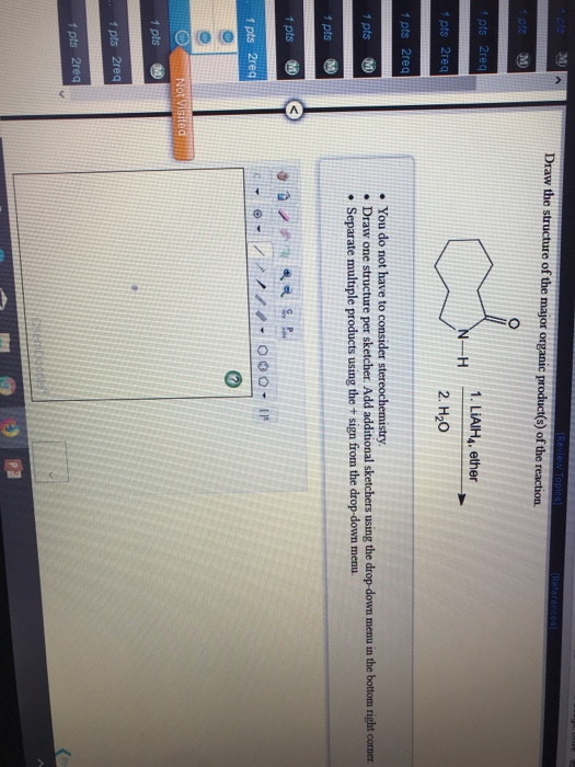 Draw the structure of the major organic pr oduct(s) of the ots 2rec 1. LiAIH4, ether 1 pts 2req 2. H20 1 pts 2req . You do no