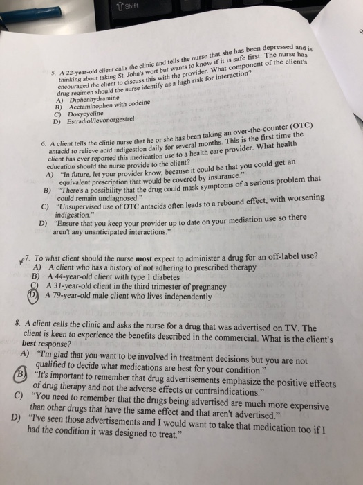 TShift 5. A 22-year-old client calls the clinic and tells the nurse that she has been depressed and is thinking about taking