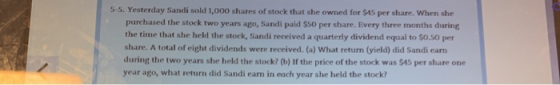 5-5. Yesterday Sandi sold 1,000 shares of stock that she owned for $45 per share. When she purchased the stock two years ago,