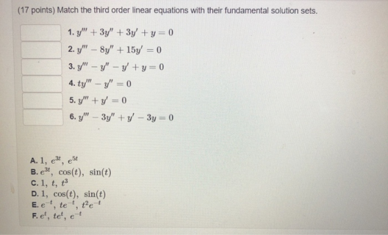 (17 points) Match the third order linear equations with their fundamental solution sets. 1. y + 3y + 3y + y=0 2. Y - 8y +