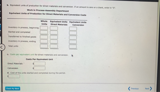b. Equivalent units of production for direct materials and conversion. If an amount is zero or a blank, enter in O. Work in