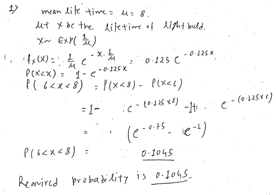 1) x-t tu -0-1250 mean life time like time = u=8. det t be the lifetime of light buld. xn Expl 7 ) fx (X) = 1 0.125 C P(X<x)