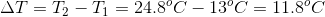 \Delta T=T_{2}-T_{1}=24.8^{o}C-13^{o}C=11.8^{o}C