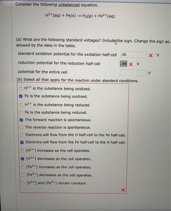 Consider the following unbalanced equation. H1+(aq) + Fe(s) → H2(g) + Fe2+ (aq) (a) What are the following standard voltages?