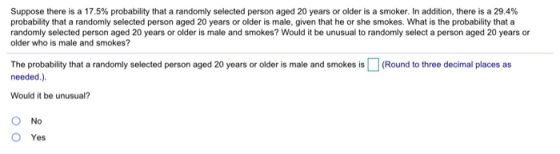 Suppose there is a 17.5% probability that a randomly selected person aged 20 years or older is a smoker. In addition, there i