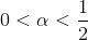 0 <α<