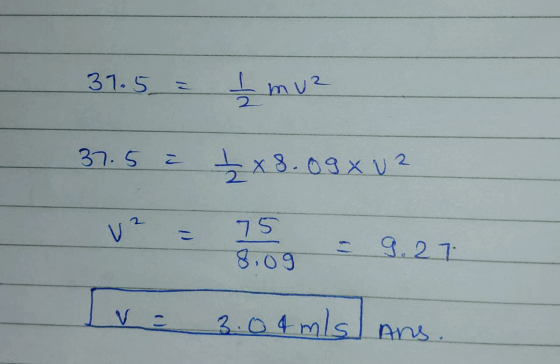 37.5 = I muz 31. S = x 3, 63 X 02 v² = 750 = 9.27 Tu= 3.04 mls Ans.